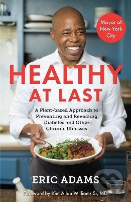 Kniha: Healthy At Last (Eric Adams). Pan Macmillan, 2022 Kniha: Healthy At Last (Eric Adams). Pan Macmillan, 2022
