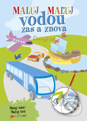 Kniha: Maluj - Maľuj vodou zas a znova Cestujeme (Ottovo nakladateľstvo). Ottovo nakladateľstvo, 2022 Kniha: Maluj - Maľuj vodou zas a znova Cestujeme (Ottovo nakladateľstvo). Ottovo nakladateľstvo, 2022