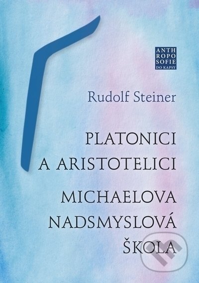 Kniha: Platonici a aristotelici (Rudolf Steiner). Franesa, 2022 Kniha: Platonici a aristotelici (Rudolf Steiner). Franesa, 2022