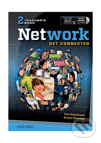 Kniha: Network 2: Teacher´s Book with With Testing Program CD-ROM (Tom Hutchinson). Oxford University Press, 2013 Kniha: Network 2: Teacher´s Book with With Testing Program CD-ROM (Tom Hutchinson). Oxford University Press, 2013
