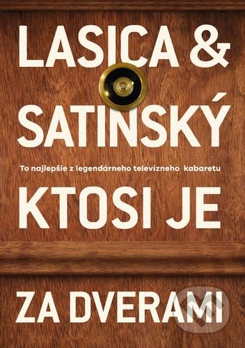 Kniha: Ktosi je za dverami (Július Satinský a Milan Lasica). Media RTVS, 2021 Kniha: Ktosi je za dverami (Július Satinský a Milan Lasica). Media RTVS, 2021