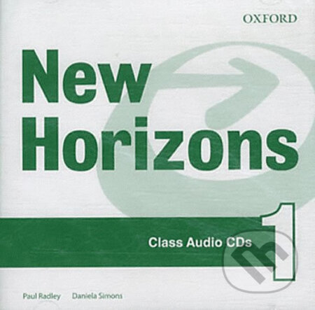 New Horizons 1: Class Audio CDs /2/ (Paul Radley). Oxford University Press, 2011 New Horizons 1: Class Audio CDs /2/ (Paul Radley). Oxford University Press, 2011