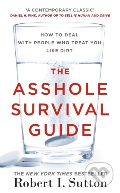 E-kniha: The Asshole Survival Guide (Robert I. Sutton). Penguin Books, 2017 E-kniha: The Asshole Survival Guide (Robert I. Sutton). Penguin Books, 2017