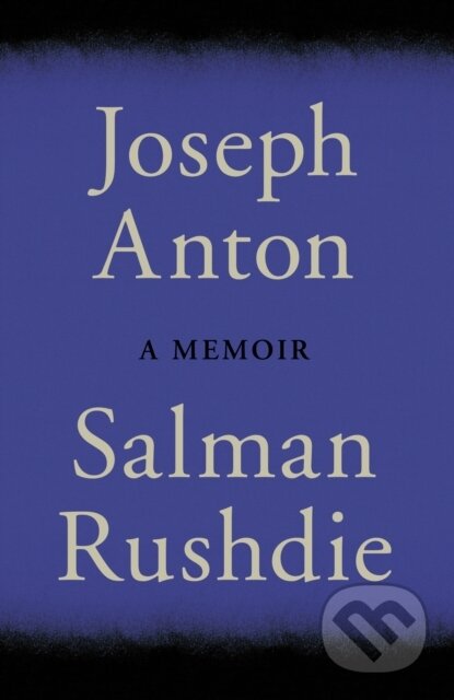 E-kniha: Joseph Anton (Salman Rushdie). Random House, 2012 E-kniha: Joseph Anton (Salman Rushdie). Random House, 2012