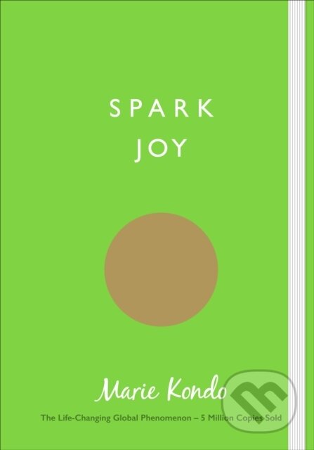 E-kniha: Spark Joy (Marie Kondo). Ebury Publishing, 2016 E-kniha: Spark Joy (Marie Kondo). Ebury Publishing, 2016