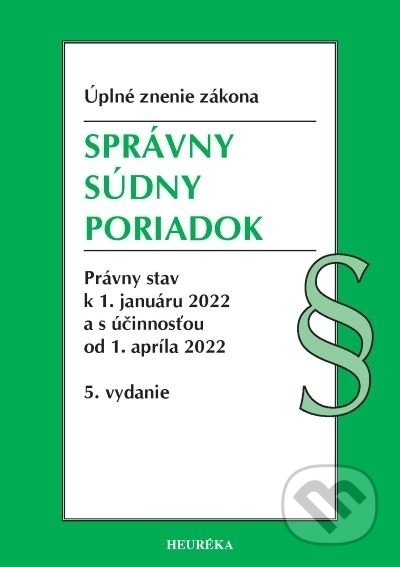 Kniha: Správny súdny poriadok. Úzz, 5. vyd, 1/2022 (Heuréka). Heuréka, 2022 Kniha: Správny súdny poriadok. Úzz, 5. vyd, 1/2022 (Heuréka). Heuréka, 2022
