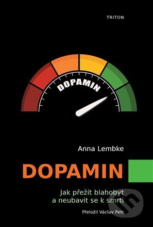 Kniha: Dopamin (Anna Lembke). Triton, 2022 Kniha: Dopamin (Anna Lembke). Triton, 2022