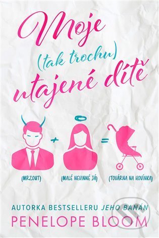 Kniha: Moje (tak trochu) utajené dítě (Penelope Bloom), 2022 Kniha: Moje (tak trochu) utajené dítě (Penelope Bloom), 2022