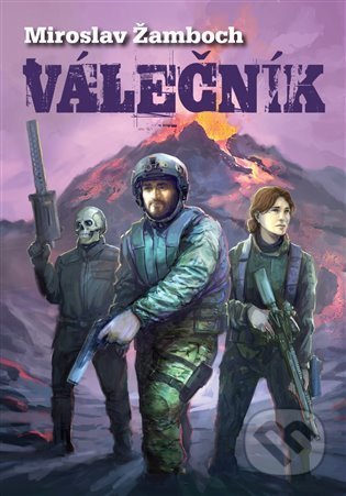Kniha: Válečník (Miroslav Žamboch). Triton, 2022 Kniha: Válečník (Miroslav Žamboch). Triton, 2022