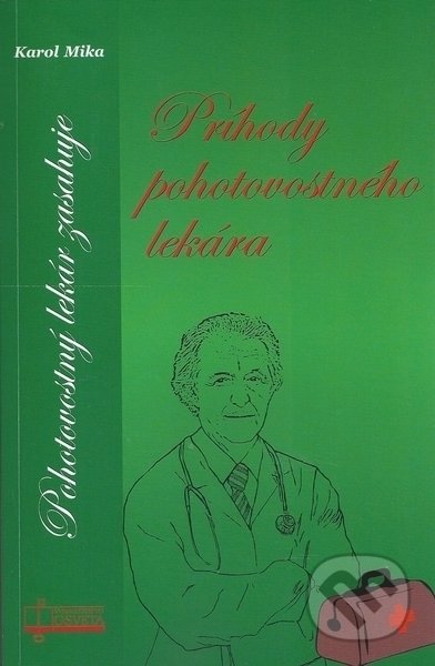 Kniha: Príhody pohotovostného lekára (Karol Mika). Osveta, 2021 Kniha: Príhody pohotovostného lekára (Karol Mika). Osveta, 2021