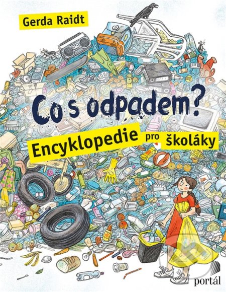 Kniha: Co s odpadem? (Gerda Raidt). Portál, 2022 Kniha: Co s odpadem? (Gerda Raidt). Portál, 2022