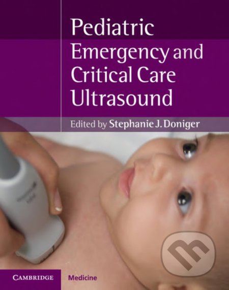 Kniha: Pediatric Emergency Critical Care and Ultrasound (Stephanie J. Doniger). Cambridge University Press, 2014 Kniha: Pediatric Emergency Critical Care and Ultrasound (Stephanie J. Doniger). Cambridge University Press, 2014
