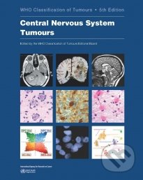 Kniha: WHO Classification of Tumours: Central Nervous System Tumours (World Health Organization). World Health Organization, 2022 Kniha: WHO Classification of Tumours: Central Nervous System Tumours (World Health Organization). World Health Organization, 2022