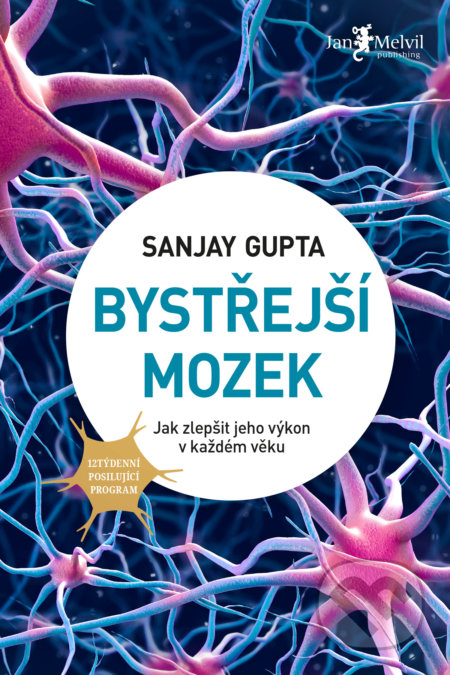 Kniha: Bystřejší mozek (Sanjay Gupta). Jan Melvil publishing, 2022 Kniha: Bystřejší mozek (Sanjay Gupta). Jan Melvil publishing, 2022