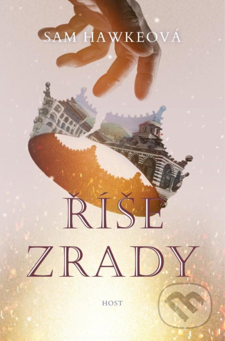 Kniha: Říše zrady (Sam Hawke). Host, 2022 Kniha: Říše zrady (Sam Hawke). Host, 2022