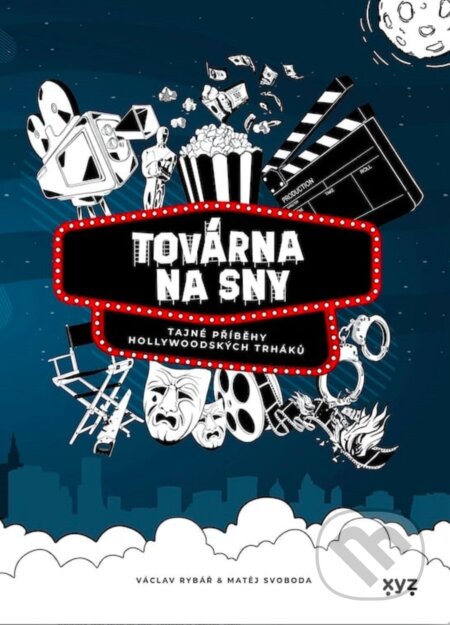 E-kniha: Továrna na sny (Matěj Svoboda a Václav Rybář). XYZ, 2021 E-kniha: Továrna na sny (Matěj Svoboda a Václav Rybář). XYZ, 2021