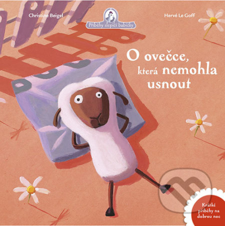 Kniha: O ovečce, která nemohla usnout (Christine Beigel a Hervé Le Goff). Drobek, 2022 Kniha: O ovečce, která nemohla usnout (Christine Beigel a Hervé Le Goff). Drobek, 2022
