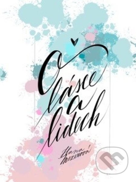 Kniha: O lásce a lidech (Hana Mezerová). Došel karamel, 2022 Kniha: O lásce a lidech (Hana Mezerová). Došel karamel, 2022