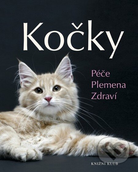 Kniha: Kočky (Antje Breuerová). Knižní klub, 2012 Kniha: Kočky (Antje Breuerová). Knižní klub, 2012