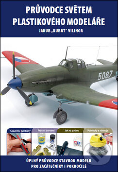 Kniha: Průvodce světem plastikového modeláře (Jakub Vilingr). IFP Publishing, 2012 Kniha: Průvodce světem plastikového modeláře (Jakub Vilingr). IFP Publishing, 2012