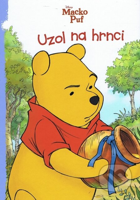 Kniha: Macko Puf: Uzol na hrnci (Egmont SK). Egmont SK, 2012 Kniha: Macko Puf: Uzol na hrnci (Egmont SK). Egmont SK, 2012