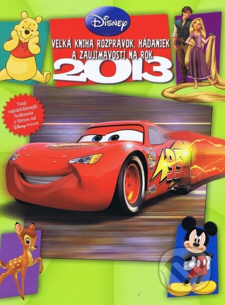 Kniha: Disney - Veľká kniha rozprávok, hádaniek a zaujímavostí na rok 2013 (Egmont SK). Egmont SK, 2012 Kniha: Disney - Veľká kniha rozprávok, hádaniek a zaujímavostí na rok 2013 (Egmont SK). Egmont SK, 2012
