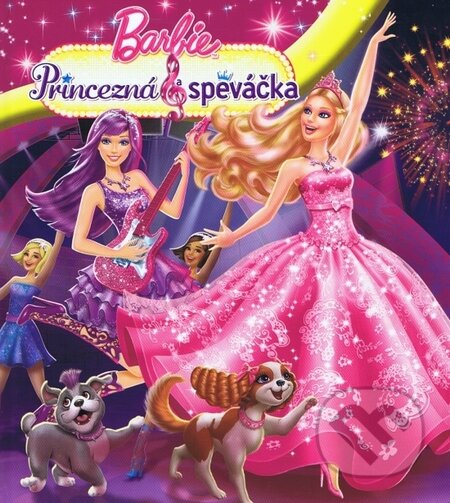 Kniha: Barbie: Princezná a speváčka (Egmont SK). Egmont SK, 2012 Kniha: Barbie: Princezná a speváčka (Egmont SK). Egmont SK, 2012