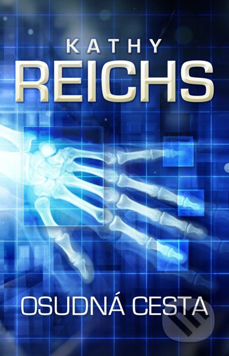 E-kniha: Osudná cesta (Kathy Reichs). Slovart, 2012 E-kniha: Osudná cesta (Kathy Reichs). Slovart, 2012