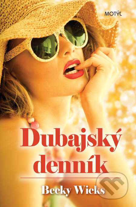 Kniha: Dubajský denník (Becky Wicks). Motýľ, 2012 Kniha: Dubajský denník (Becky Wicks). Motýľ, 2012