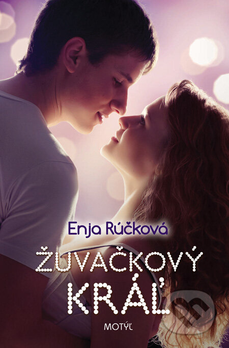 Kniha: Žuvačkový kráľ (Enja Rúčková). Motýľ, 2012 Kniha: Žuvačkový kráľ (Enja Rúčková). Motýľ, 2012