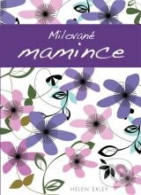 Kniha: Milované mamince (Slovart CZ). Slovart CZ, 2012 Kniha: Milované mamince (Slovart CZ). Slovart CZ, 2012