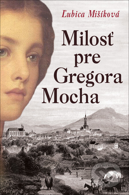 Kniha: Milosť pre Gregora Mocha (Ľubica Mišíková), 2012 Kniha: Milosť pre Gregora Mocha (Ľubica Mišíková), 2012