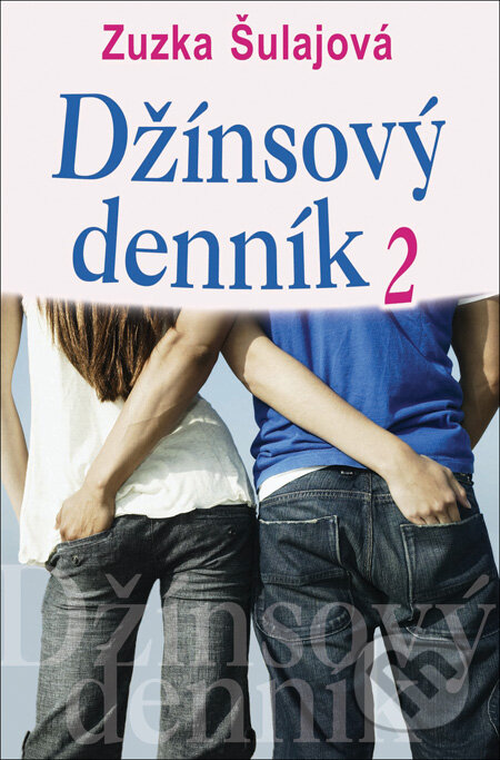 Kniha: Džínsový denník 2 (Zuzka Šulajová), 2012 Kniha: Džínsový denník 2 (Zuzka Šulajová), 2012