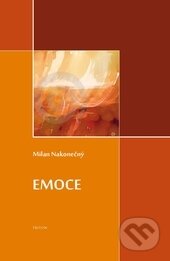 Kniha: Emoce (Milan Nakonečný). Triton, 2012 Kniha: Emoce (Milan Nakonečný). Triton, 2012