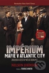 Kniha: Impérium: Mafie v Atlantic City (Nelson Johnson). Jota, 2012 Kniha: Impérium: Mafie v Atlantic City (Nelson Johnson). Jota, 2012