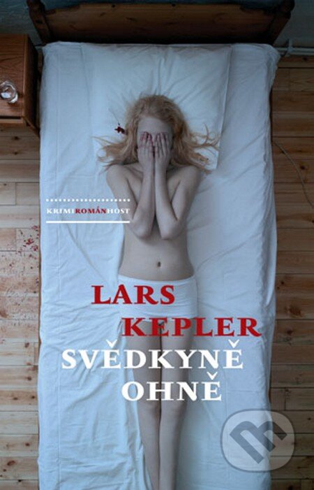 E-kniha: Svědkyně ohně (Lars Kepler). Host, 2012 E-kniha: Svědkyně ohně (Lars Kepler). Host, 2012