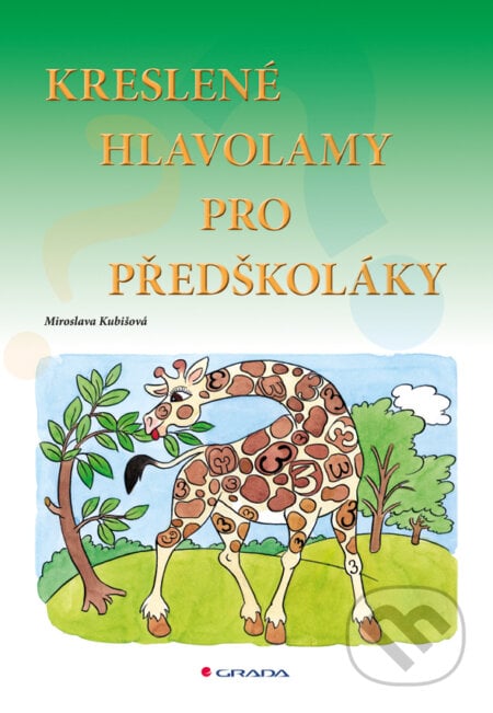 Kreslené hlavolamy pro předškoláky - Miroslava Kubišová, Grada, 2011