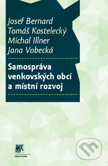 Kniha: Samospráva venkovských obcí a místní rozvoj (Josef Bernard a kolektiv). SLON, 2012 Kniha: Samospráva venkovských obcí a místní rozvoj (Josef Bernard a kolektiv). SLON, 2012
