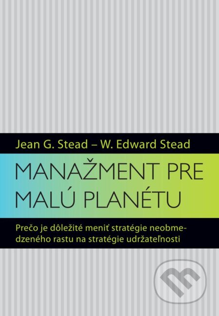 Kniha: Manažment pre malú planétu (Jean Garner Steard a W. Edward Steard). Eastone Books, 2012 Kniha: Manažment pre malú planétu (Jean Garner Steard a W. Edward Steard). Eastone Books, 2012