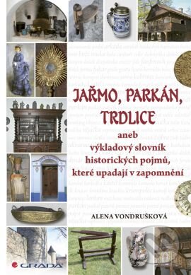Kniha: Jařmo, parkán, trdlice (Alena Vondrušková). Grada, 2011 Kniha: Jařmo, parkán, trdlice (Alena Vondrušková). Grada, 2011