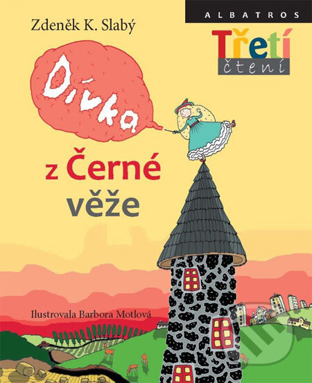 Kniha: Dívka z Černé věže (Barbora Motlová a Zdeněk K. Slabý). Albatros CZ, 2012 Kniha: Dívka z Černé věže (Barbora Motlová a Zdeněk K. Slabý). Albatros CZ, 2012