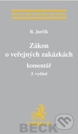 Kniha: Zákon o veřejných zakázkách. Komentář (Radek Jurčík). C. H. Beck, 2012 Kniha: Zákon o veřejných zakázkách. Komentář (Radek Jurčík). C. H. Beck, 2012