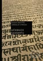 Kniha: Učebnice sanskrtu (Dušan Zbavitel a Jaroslav Strnad). Karolinum, 2012 Kniha: Učebnice sanskrtu (Dušan Zbavitel a Jaroslav Strnad). Karolinum, 2012