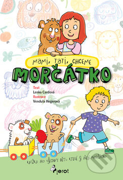Kniha: Mami, tati, chceme morčátko (Lenka Cardová). Pierot, 2012 Kniha: Mami, tati, chceme morčátko (Lenka Cardová). Pierot, 2012