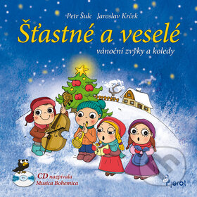 Kniha: Šťastné a veselé (Jaroslav Krček a Petr Šulc). Pierot, 2012 Kniha: Šťastné a veselé (Jaroslav Krček a Petr Šulc). Pierot, 2012