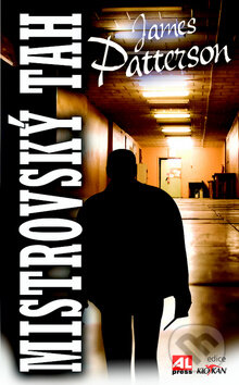 Kniha: Mistrovský tah (James Patterson). Alpress, 2012 Kniha: Mistrovský tah (James Patterson). Alpress, 2012
