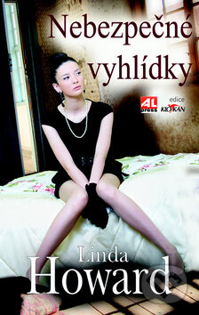 Kniha: Nebezpečné vyhlídky (Linda Howard). Alpress, 2012 Kniha: Nebezpečné vyhlídky (Linda Howard). Alpress, 2012