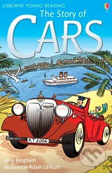 Kniha: The Story of Cars (Jane Bingham). Usborne, 2012 Kniha: The Story of Cars (Jane Bingham). Usborne, 2012