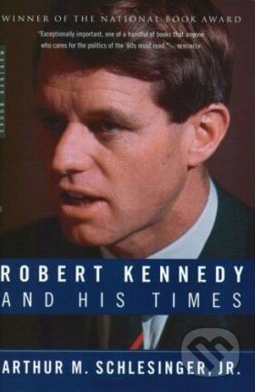 Robert Kennedy and His Times - Arthur M. Schlesinger, Baker and Taylor, 2002
