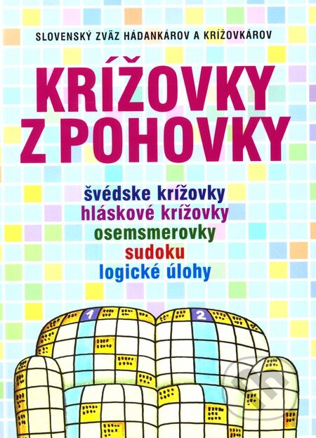 Kniha: Krížovky z pohovky (Slovart, Zväz hádankárov a krížovkárov). Slovart, Zväz hádankárov a krížovkárov, 2012 Kniha: Krížovky z pohovky (Slovart, Zväz hádankárov a krížovkárov). Slovart, Zväz hádankárov a krížovkárov, 2012